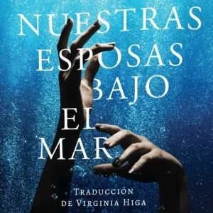 Nuestras esposas bajo el mar - Julia Armfield