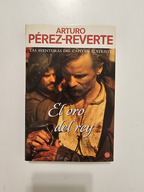 El oro del rey (Capitán Alatriste) - Arturo Perez Reverte