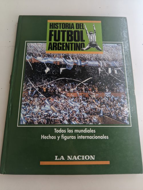 Historia del fútbol argentino. Tomo 2 La nacion