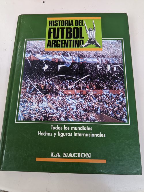 Historia del fútbol argentino Tomo 1