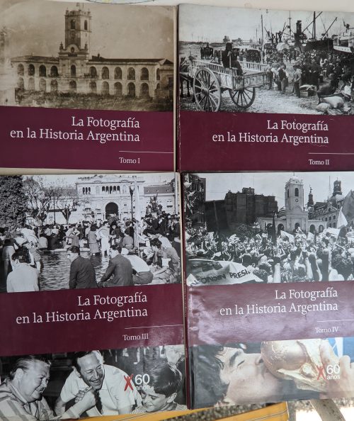 La fotografía en la Historia Argentina Tomos 1,2,3 y 4