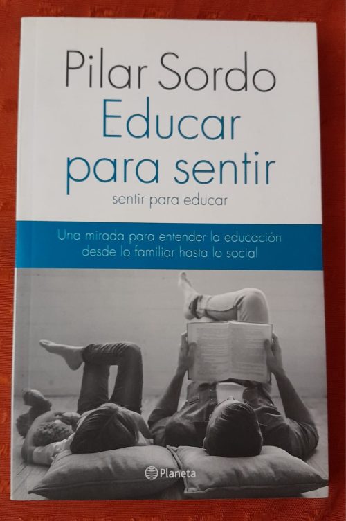 Libro Educar Para Sentir - Pilar Sordo - Planeta